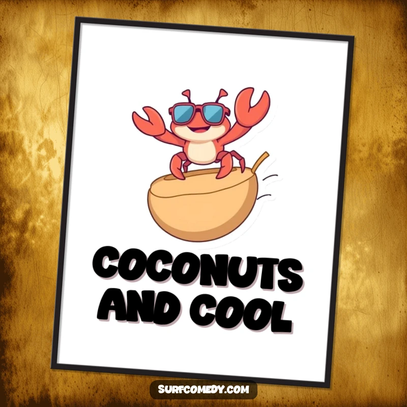 Funny poster art of a playful crab in sunglasses surfing a tiny coconut, embodying cool, humorous beach vibes and island fun.