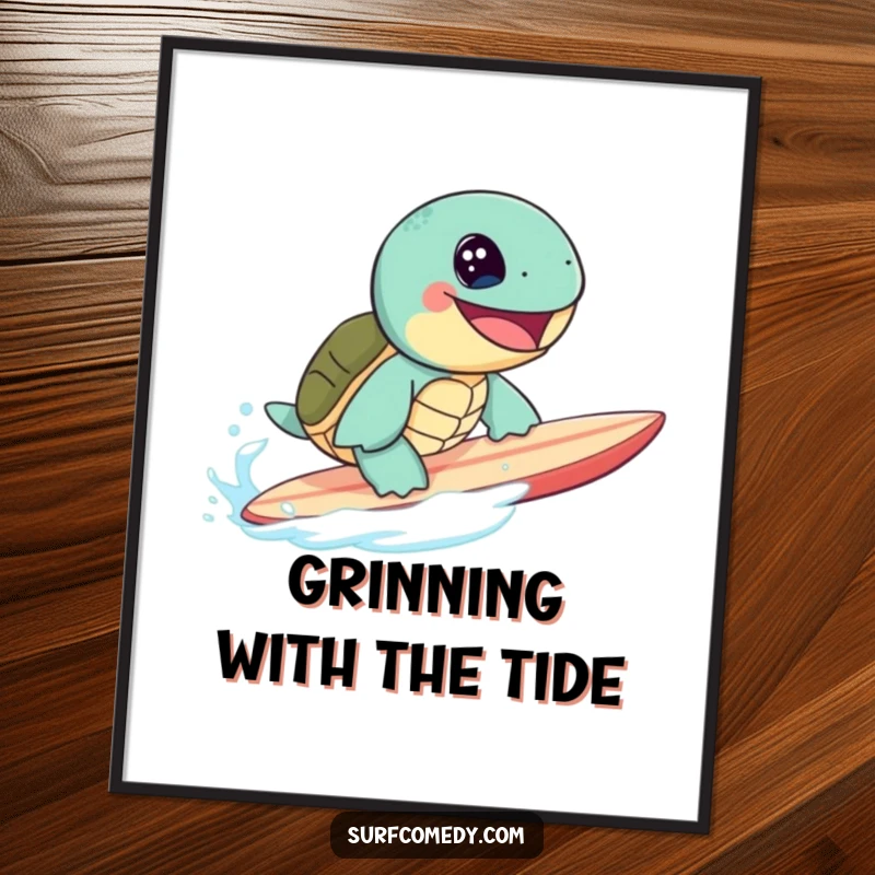 Funny cute sea turtle with a huge grin, surfing a surfboard, displayed as humorous wall art on a poster.