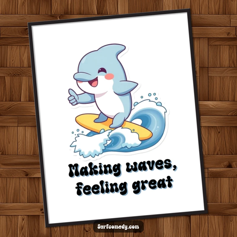 Funny dolphin poster, smiling character surfing a wave, giving a thumbs up, cheerful wall art, perfect funny gift.