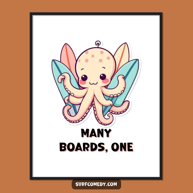 Funny Kawaii Octopus Poster - Multi-Surfboard Art Print
