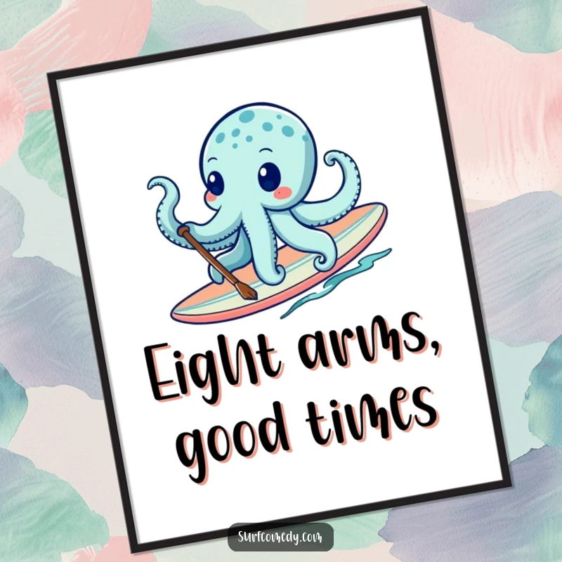 Funny Free Printable Wall Art: A cute octopus using all its tentacles to skillfully paddle a surfboard, embodying playful determination.