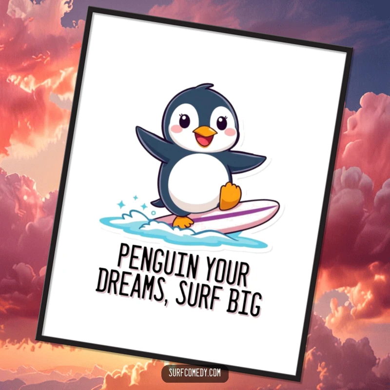 Funny free printable wall art of a smiling penguin determinedly attempting to surf a tiny surfboard.