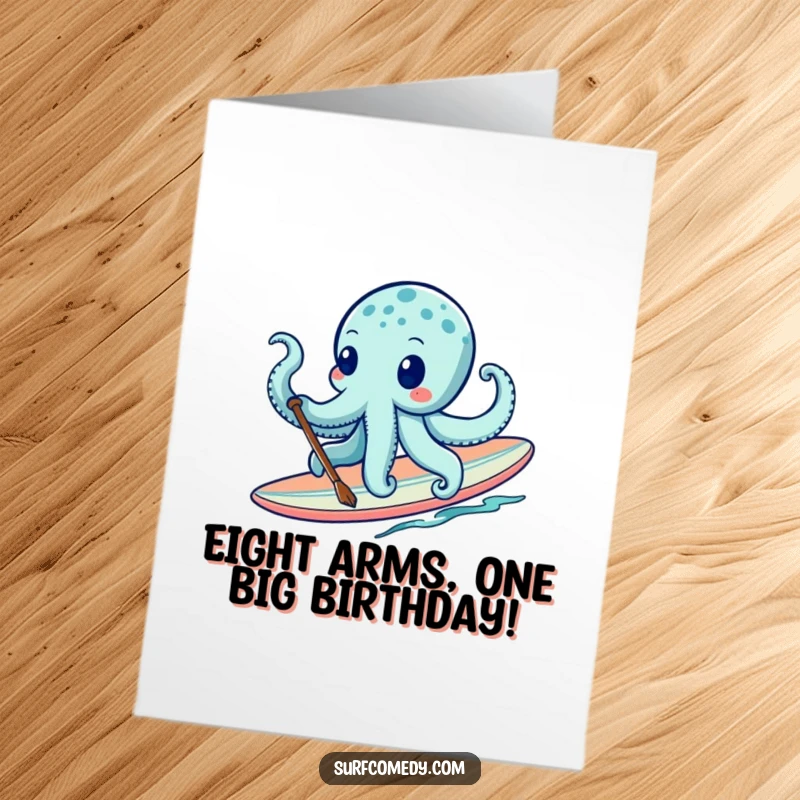 Funny Free Printable Birthday Card: A cute octopus with multiple tentacles paddling a surfboard, conveying birthday wishes with speed and fun.
