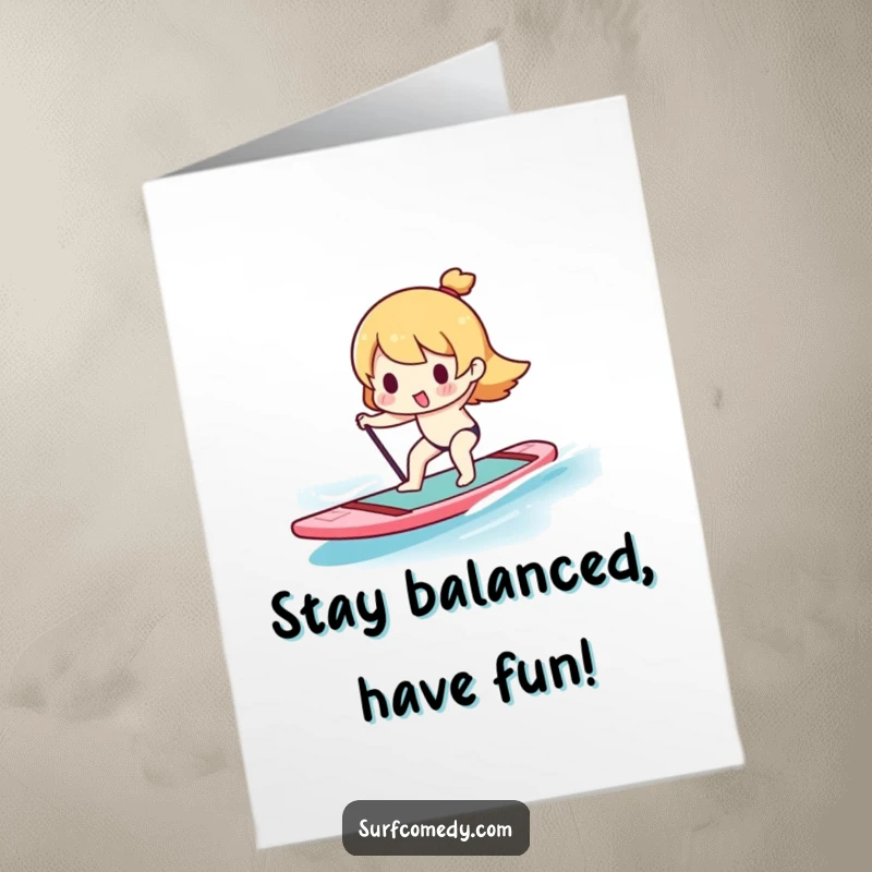 Funny Free Printable Birthday Card: A determined Kawaii character wobbles precariously while trying to balance on a paddleboard.