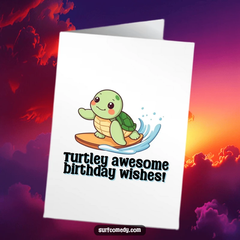 Funny Free Printable Birthday Card with a cute kawaii sea turtle character happily surfing a gentle blue wave.