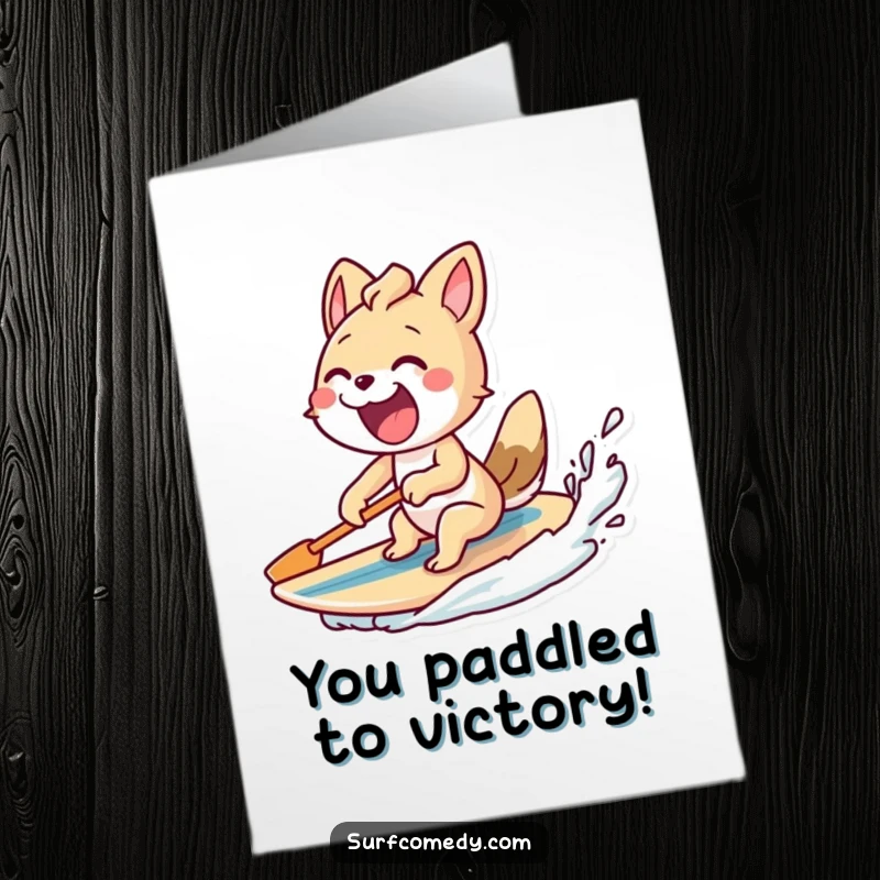 Funny Free Printable Congratulations Card: Excited animal paddling furiously with a surfboard, representing intense effort and success.