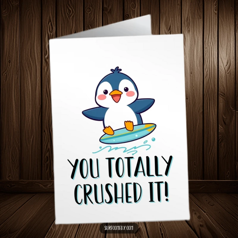 Funny Free Printable Congratulations Card: A determined penguin attempts to surf, celebrating your awesome achievement.